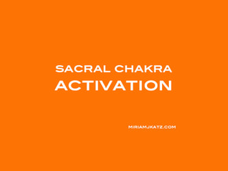 Sacral Chakra activation